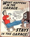 What Happens in the Garage... Metal Sign