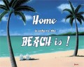 Home is Where the Beach Is Metal Sign (orig. $10.99)