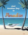 Just Another Day in Paradise Metal Sign (orig. $10.99)